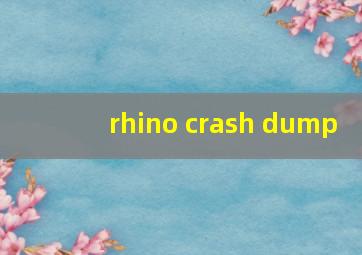 rhino crash dump